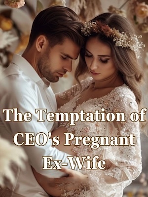 The Temptation Of Ceos Pregnant Ex Wife